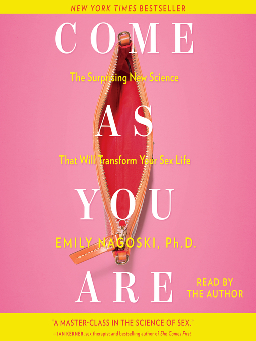Title details for Come as You Are by Emily Nagoski - Wait list
